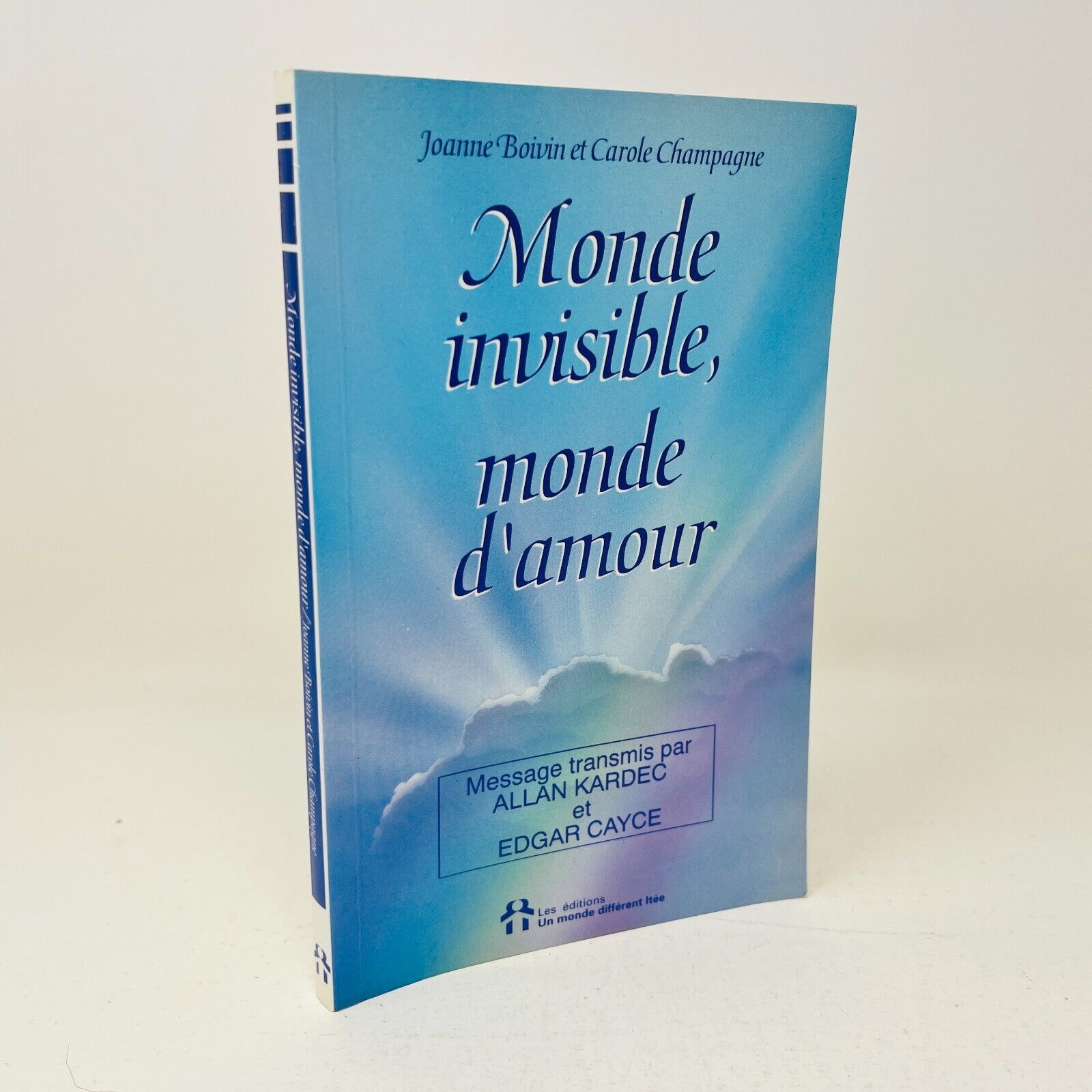 Monde Invisible Monde d'Amour de Joanne Boivin/Carole Champagne Monde Différent