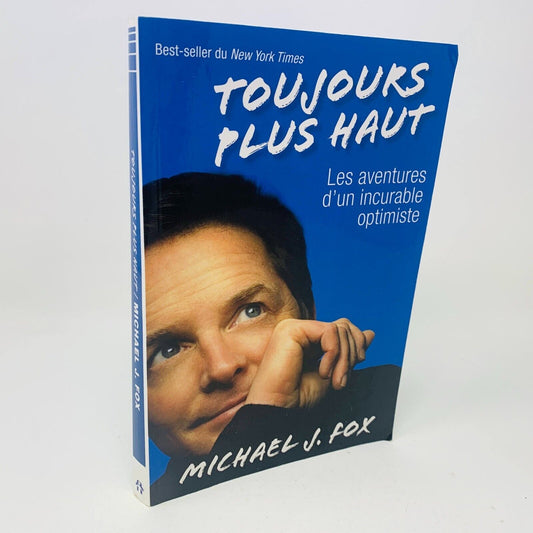 Toujours Plus Haut Aventures d'un Incurable Optimiste Biographie Michael J. Fox