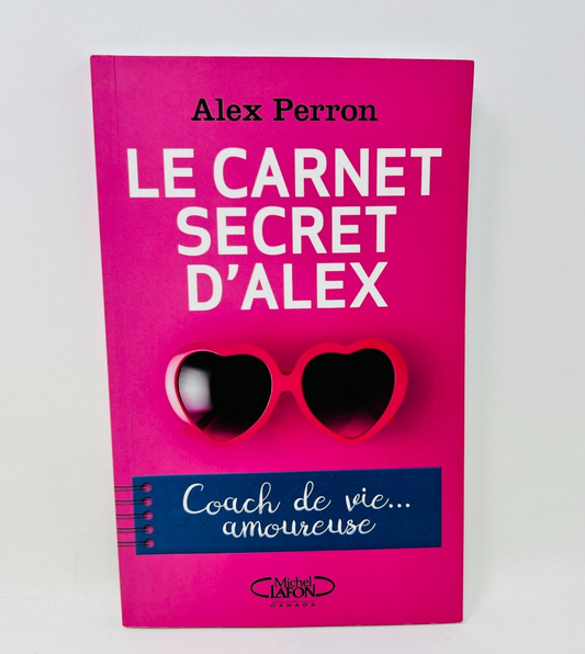 Le Carnet Secret d'Alex Perron Coach de Vie Amoureuse Michel Lafon en Français