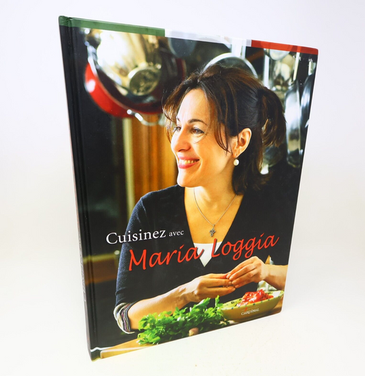 2009 Cuisinez avec Maria Loggia Recettes Italiennes Bouffe Cardinal Français HC