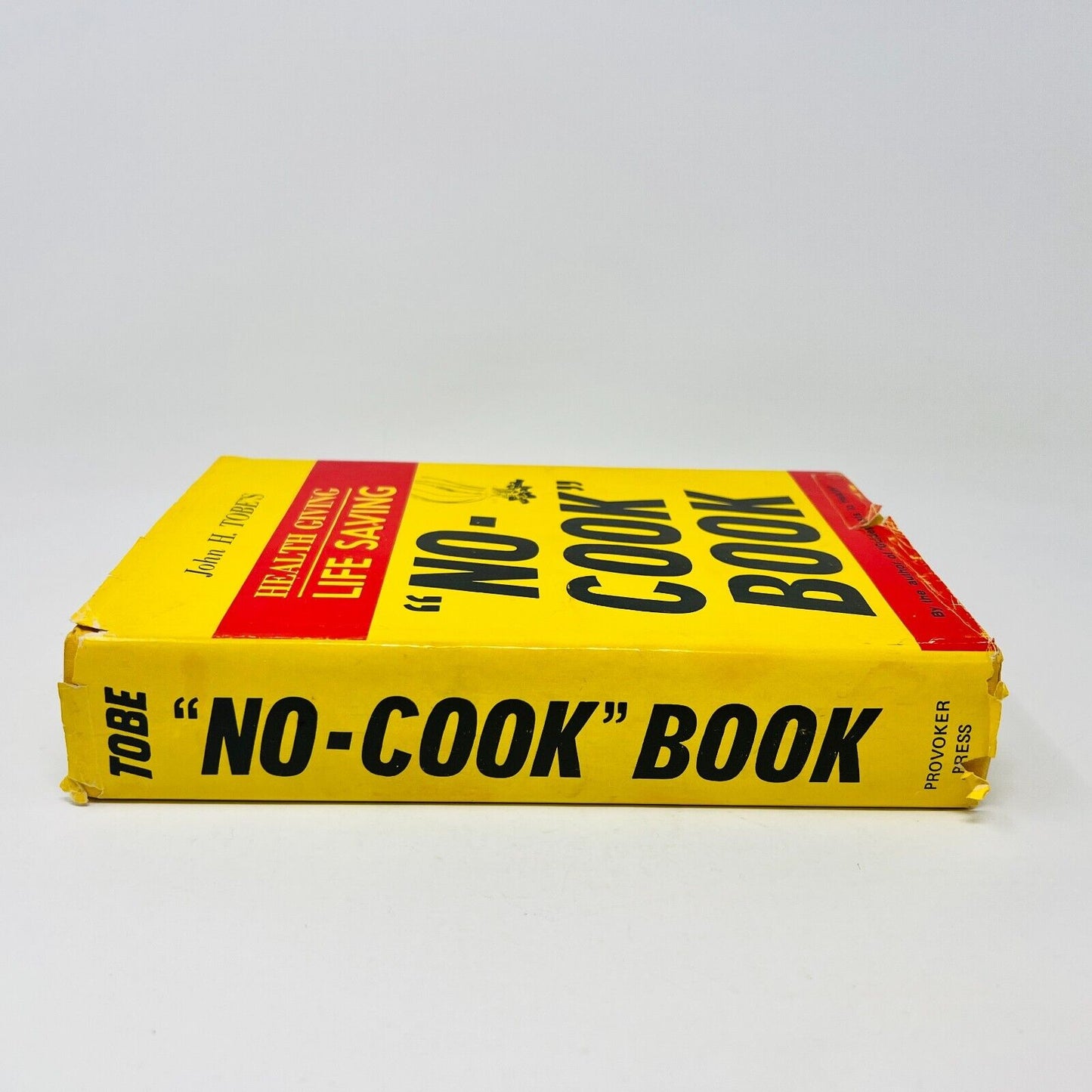 1978 No-Cook Book by John H. Tobe's Hardcover DJ Health Giving Provoker Press