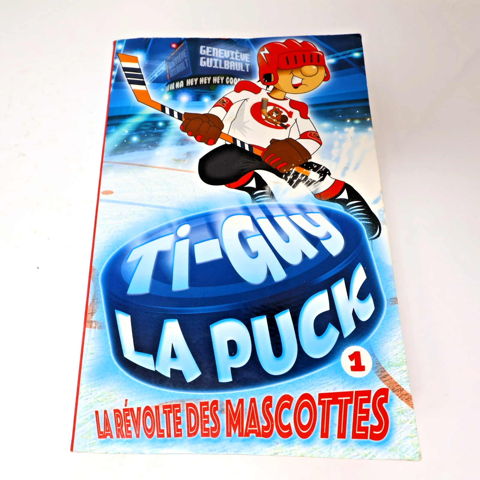 La Révolte des Mascottes Geneviève Guilbault Ti-Guy la Puck #1 Andara 2017 PB