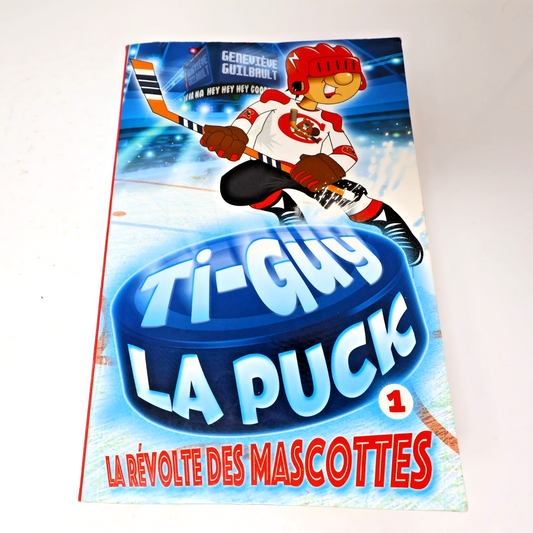 La Révolte des Mascottes Geneviève Guilbault Ti-Guy la Puck #1 Andara 2017 PB