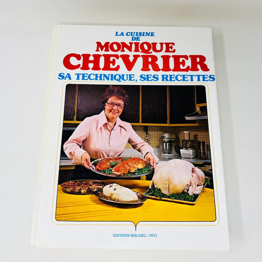 1978 La Cuisine de Monique Chevrier Sa Technique ses Recettes Livre en Français