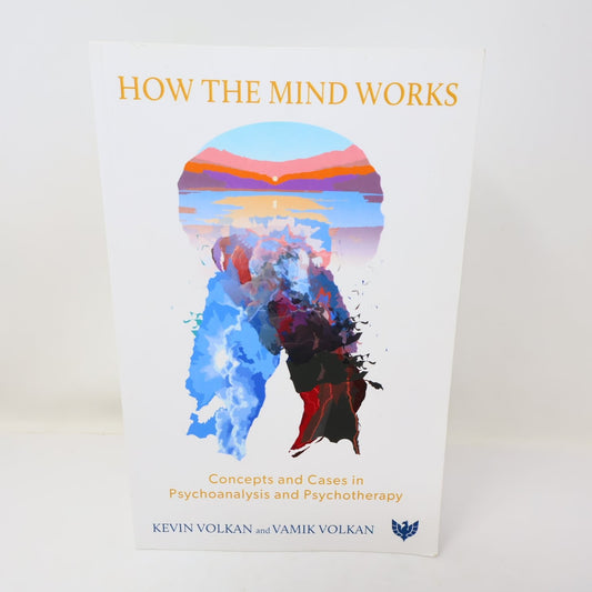 How The Mind Works Volkan 2023 Concepts Cases Psychoanalysis Phoenix Paperback