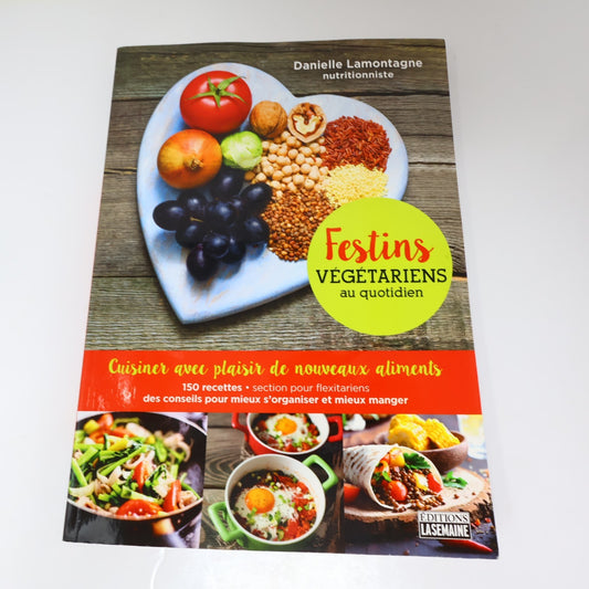 Festins Végétariens au Quotidien Danielle Lamontagne 2017 PB Cuisine Recettes