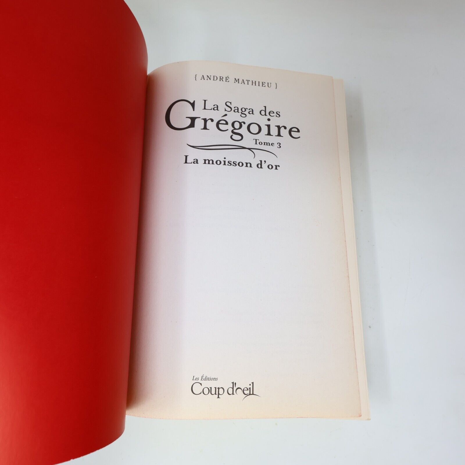 2012 La Moisson d'Or La Saga des Grégoire #3 de André Mathieu Coup d'Oeil PB