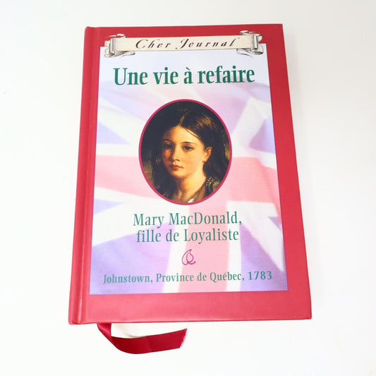 2004 Cher Journal Une Vie à Refaire Mary McDonald Fille de Loyaliste Enfants HC