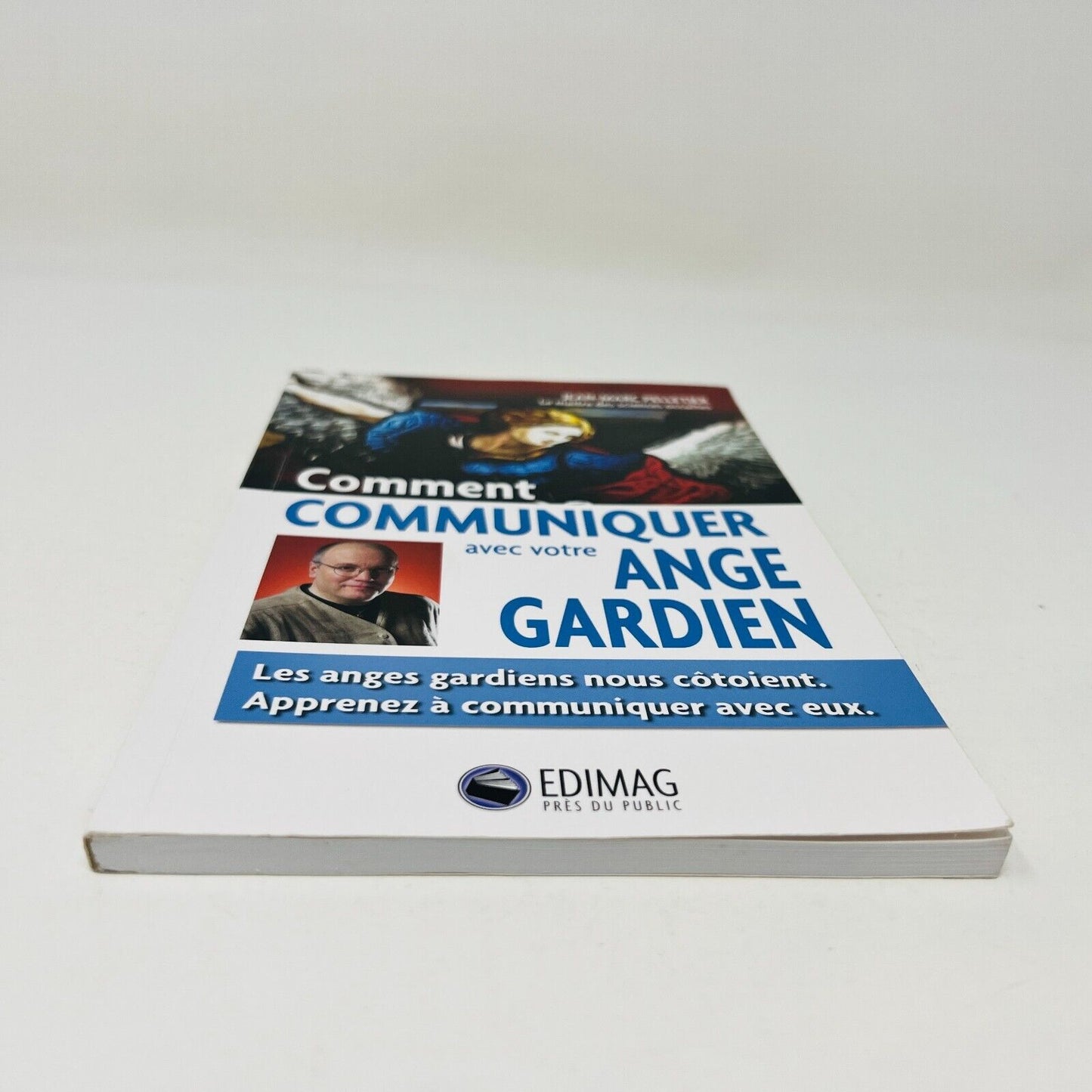 2006 Comment Communiquer avec votre Ange Gardien de Jean-Marc Pelletier Édimag
