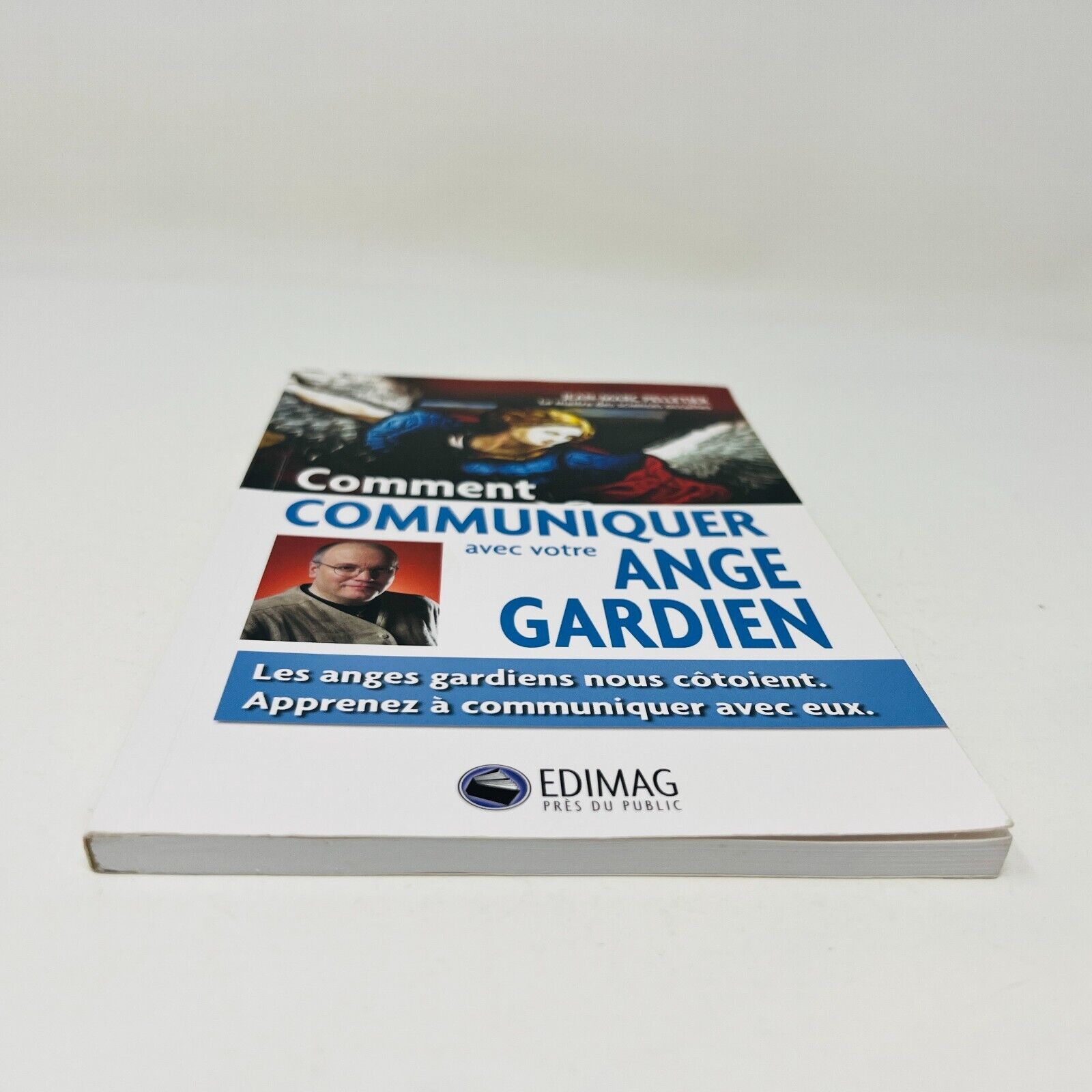 2006 Comment Communiquer avec votre Ange Gardien de Jean-Marc Pelletier Édimag