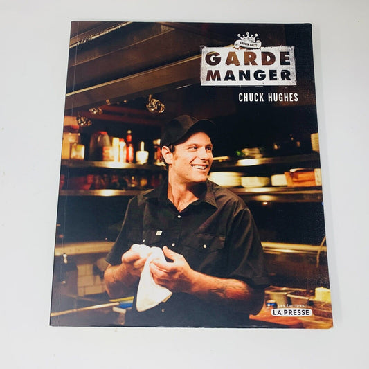2010 Garde Manger Livre de Recettes Cuisine La Presse Chuck Hughes Français PB