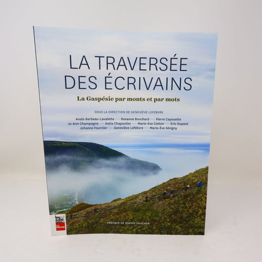 La Traversée des Écrivains Lefebvre Livre Gaspésie La Presse Roxanne Bouchard