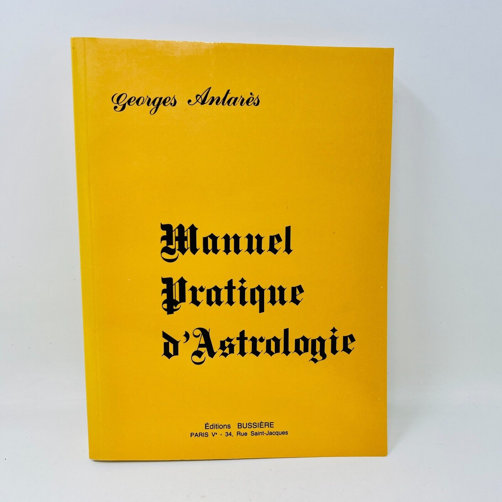 2000 Manuel Pratique d'Astrologie de Georges Antarès Éditions Bussière Français