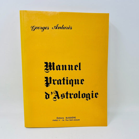 2000 Manuel Pratique d'Astrologie de Georges Antarès Éditions Bussière Français