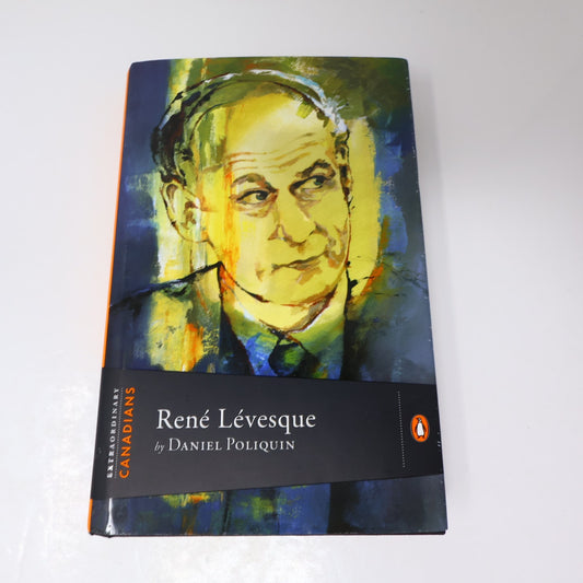 Extraordinary Canadians Réne Lévesque Signed by Daniel Poliquin Penguin Canada