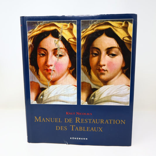 Manuel de Restauration des Tableaux Knut Nicolaus Konemann 1999 HC DJ Français