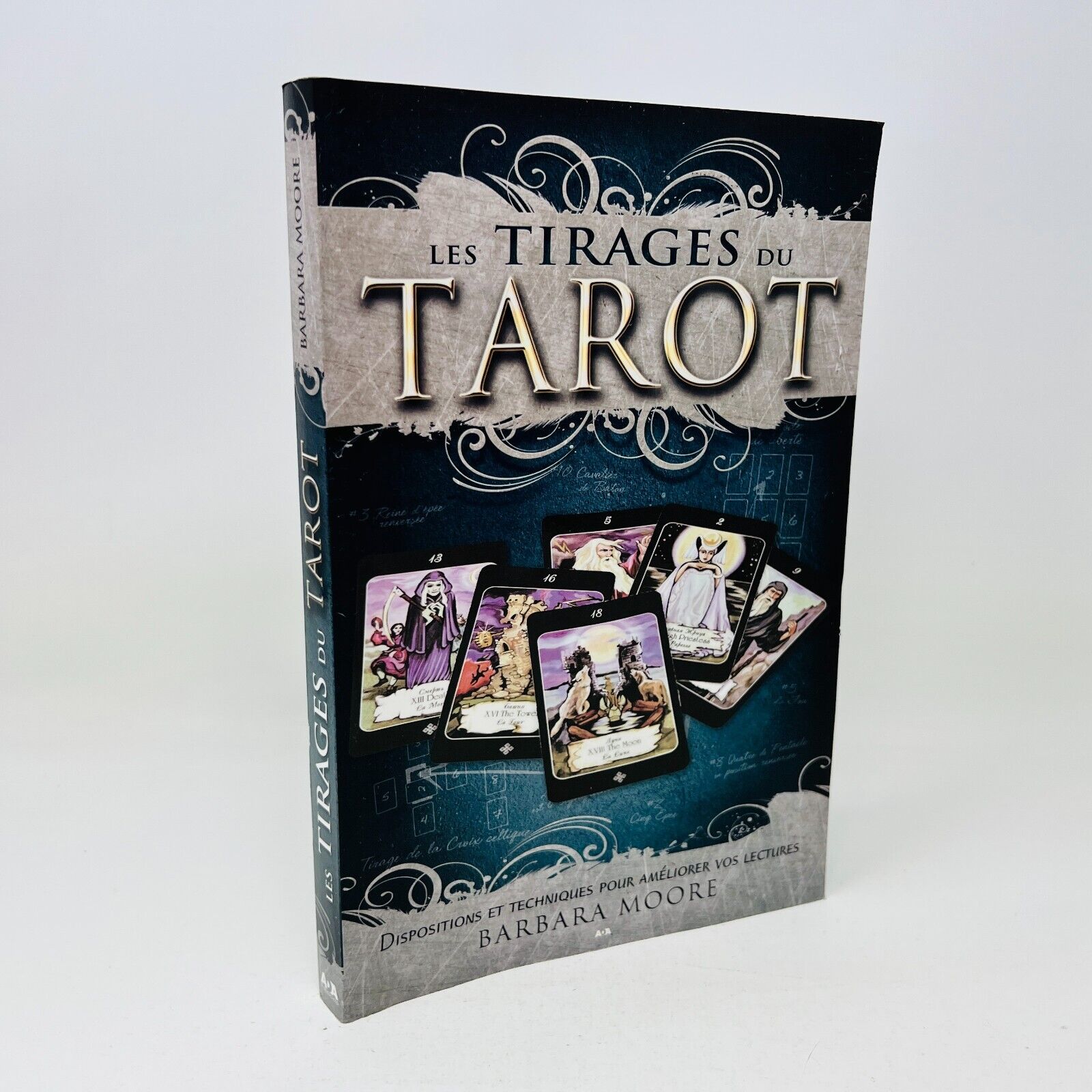 2013 Les Tirages du Tarot Améliorer vos Lectures de Barbara Moore ADA Français