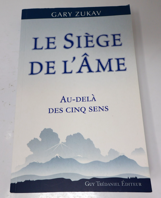 Le Siège de l'Âme Au-Delà des Cinq Sens Gary Zukav Tredaniel 2007 PB Français