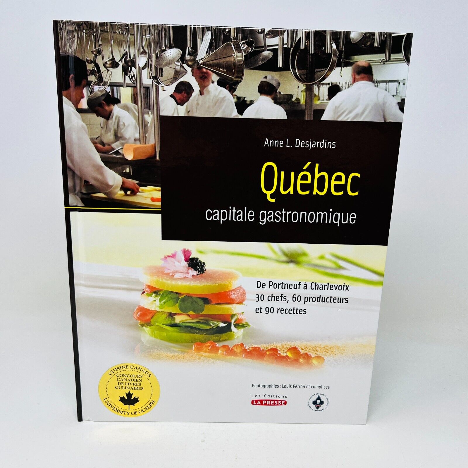 Québec Capitale Gastronomique de Portneuf à Charlevoix 90 Recettes Livre Cuisine