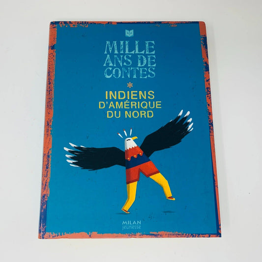 2008 Mille Ans de Contes Indiens d'Amérique du Nord Livre Milan Français French