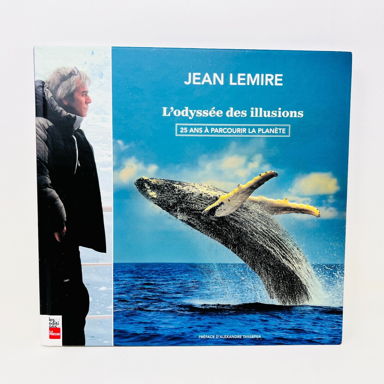 2016 Jean Lemire L'Odyssée des Illusions 25 Ans à Parcourir la Planète La Presse