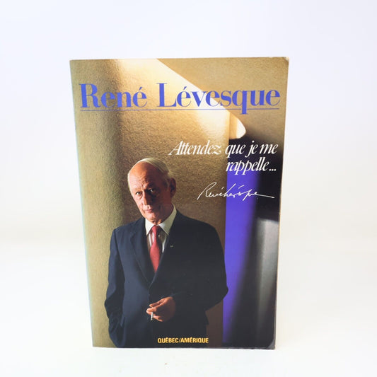 1986 Attendez que Je Me Rappelle de René Lévesque Signé Québec Amérique Français