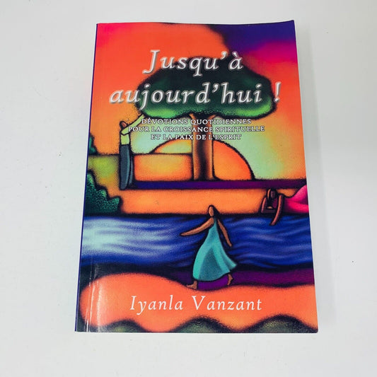 2003 Jusqu'à Aujourd'hui ! Dévotions Vie Spirituelle Iyanla Vanzant ADA Français