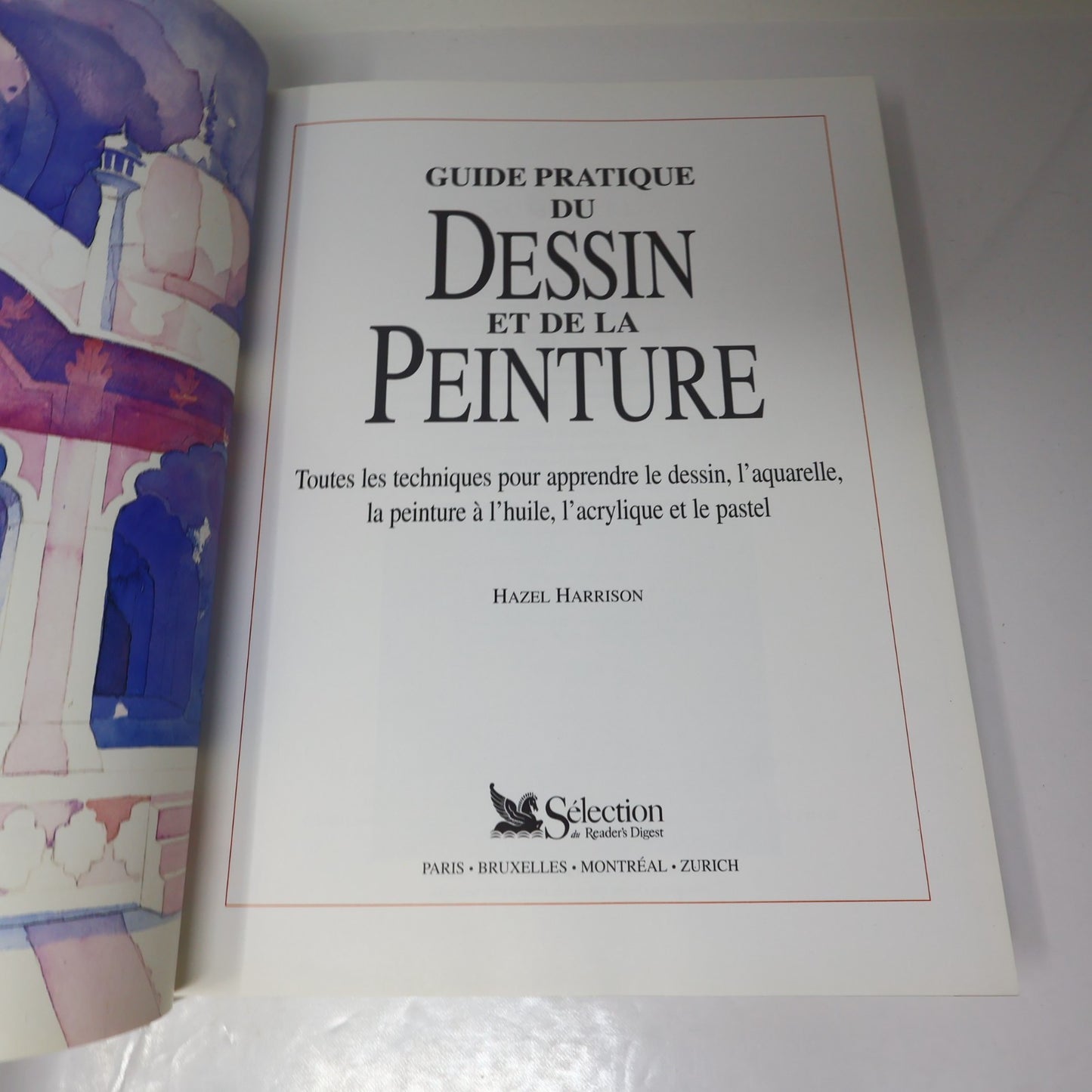 Guide Pratique du Dessin et de la Peinture Hazel Harrison Reader's Digest 1995