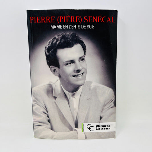 2014 Ma Vie en Dents de Scie Biographie de Père Pierre Senécal Clermont Éditeur
