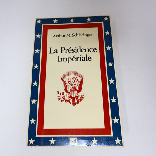 1976 La Présidence Impériale Arthur Schlesinger PUF Usa Politique Histoire Livre