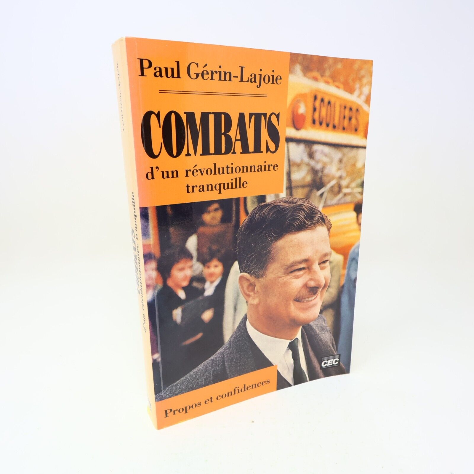 1989 Combats d'un Révolutionnaire Tranquille Paul Gérin-Lajoie Biographie Québec