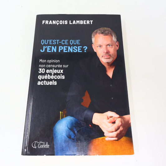 2018 Qu'est-ce que j'en Pense? mon Opinion Non Censurée de François Lambert PB