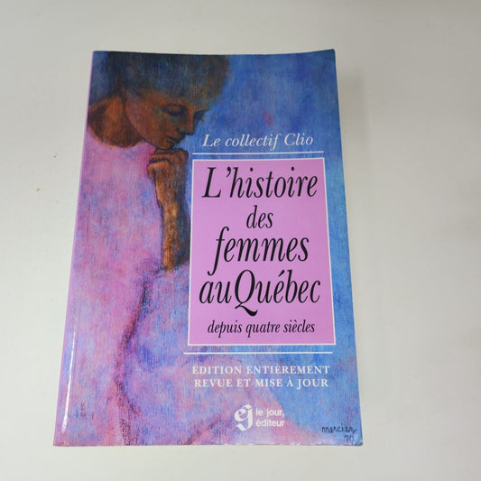 1992 L'Histoire des Femmes au Québec Depuis Quatre Siècles de Collectif Clio PB