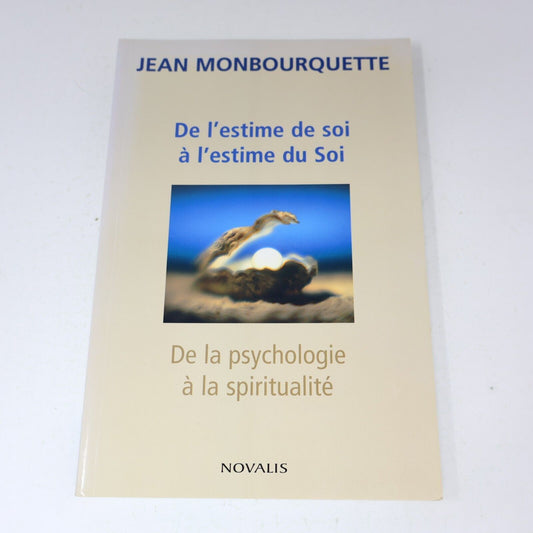 2002 De l'Estime de Soi à l'Estime du Soi de Jean Monbourquette Psychologie PB