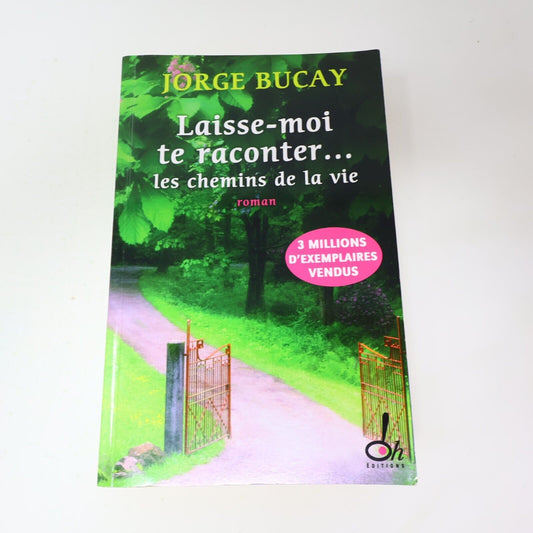 2004 Laisse-Moi Te Raconter les Chemins de la Vie de Jorge Bucay Ohedts Français