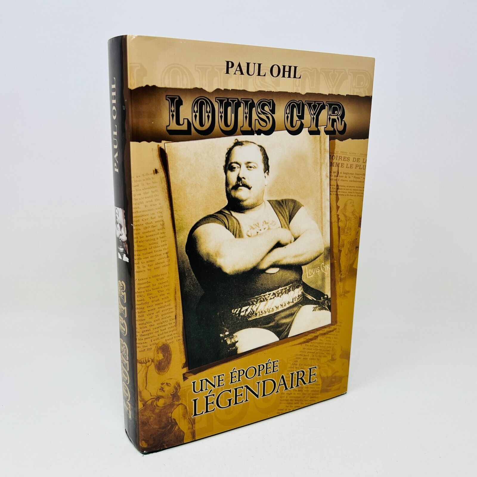 2005 Louis Cyr Une Épopée Légendaire de Paul Ohl Club Québec Loisirs Biographie