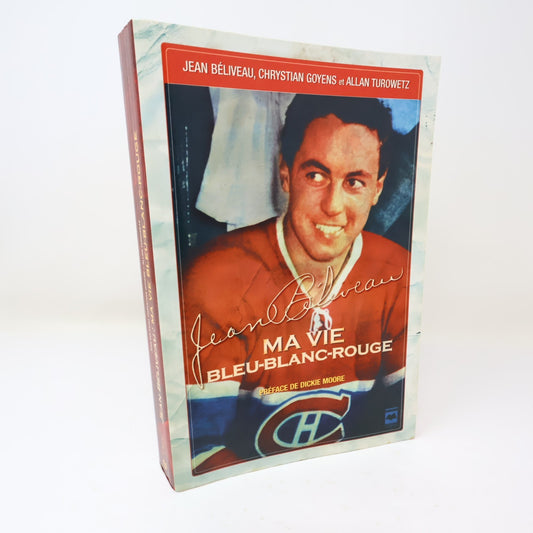 Jean Béliveau ma Vie Bleu-Blanc-Rouge 2005 PB Biographie Hockey Sport Français