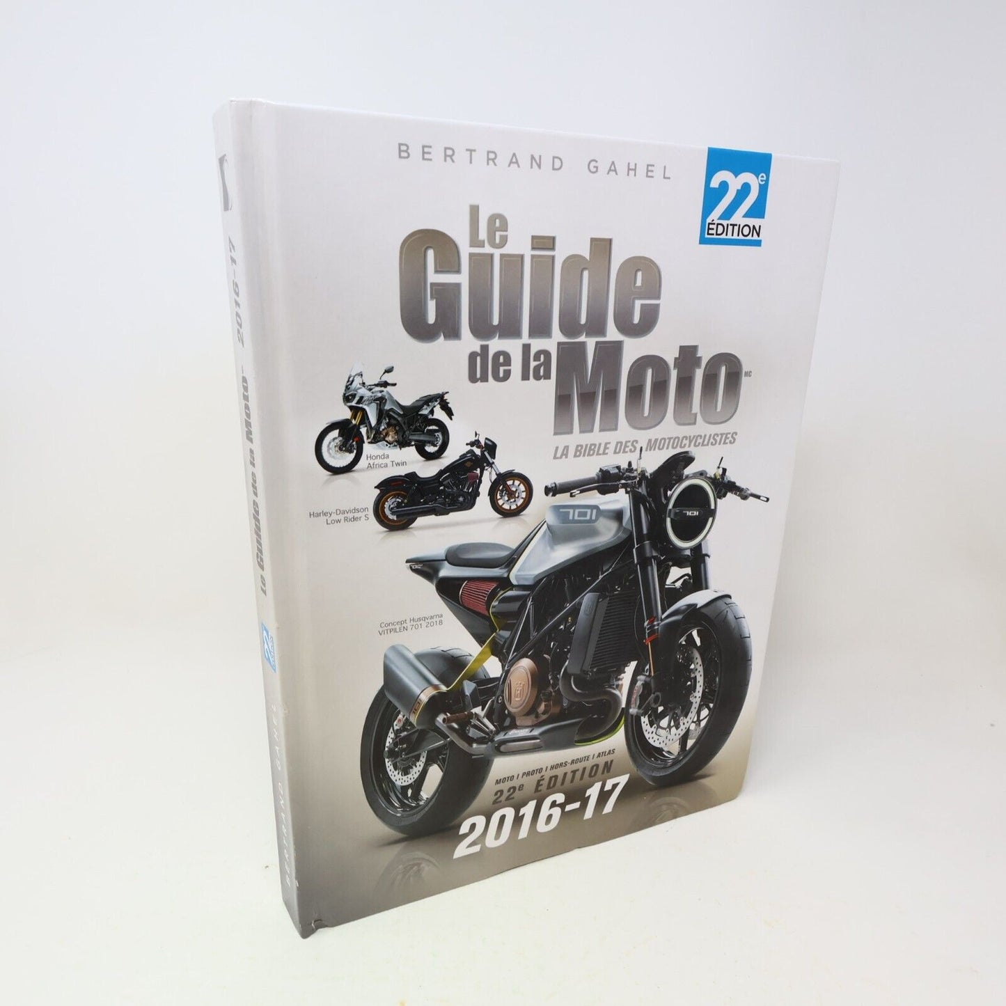 2016 Le Guide de la Moto 2016-17 la Bible des Motocyclistes Bertrand Gahel Livre