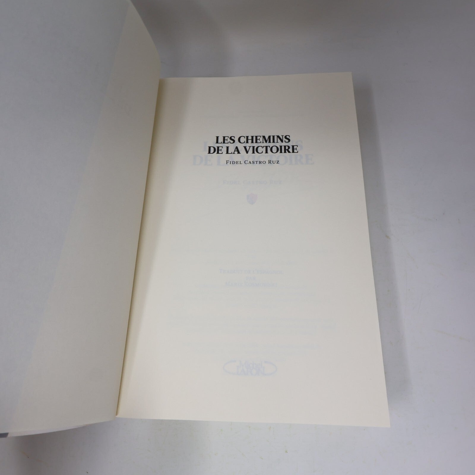 2012 Les Chemins de la Victoire Fidel Castro Biographie Politique Michel Lafon