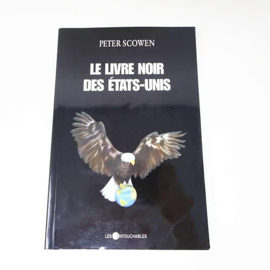 2002 Le Livre Noir des États-Unis de Peter Scowen Histoire USA Les Intouchables