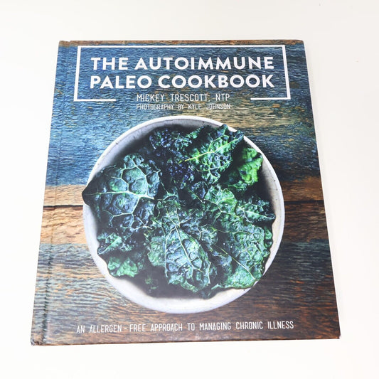 2016 The Autoimmune Paleo Cookbook Mickey Trescott 4th Print Hardcover HC 2010s