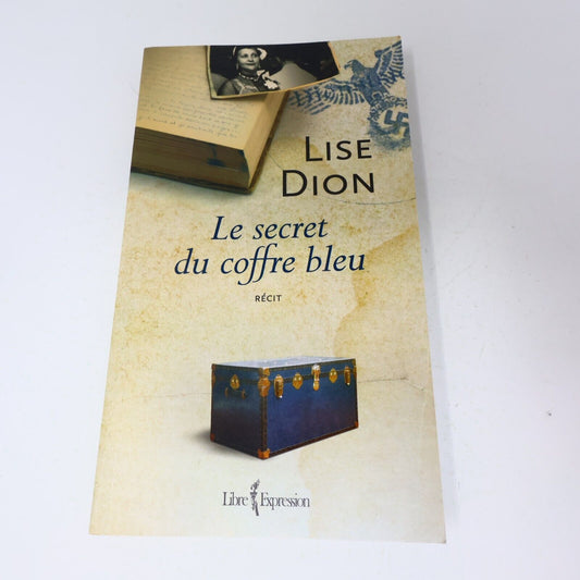 2011 Le Secret du Coffre Bleu Récit Lise Dion Littérature Québécoise Roman Livre