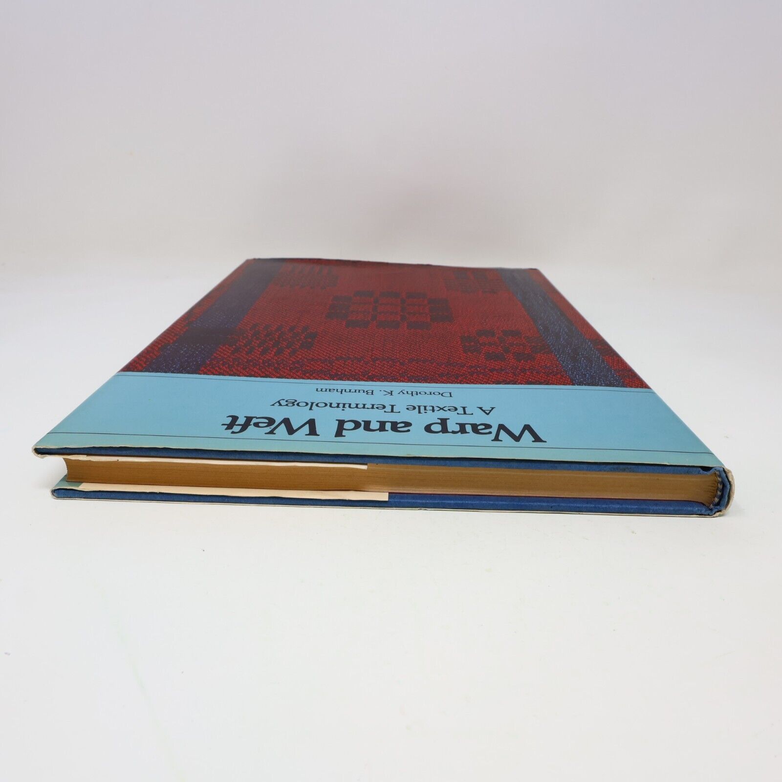 1980 Warp and Weft a Textile Terminology by Dorothy K. Burnham Hardcover HC ROM