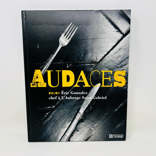 Audaces Façon Éric Gonzalez Chef Auberge Saint-Gabriel Livre Recettes Cuisine