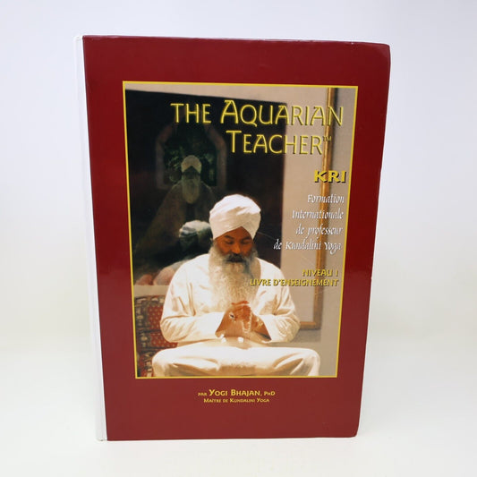The Aquarian Teacher Kri Niveau 1 Professeur Kundalini Yoga Yogi Bhajan Français