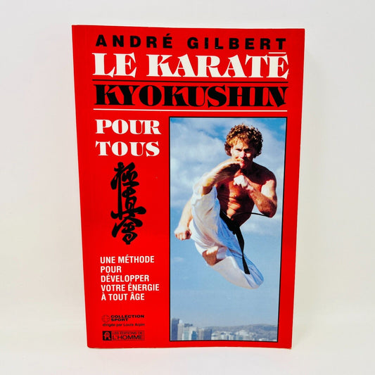 1991 Le Karaté Kyokushin pour Tous de André Gilbert Français/French Martial Arts