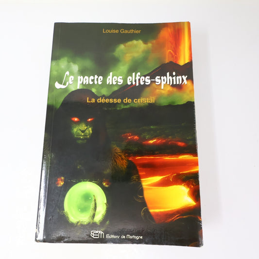 Le Pacte des Elfes-Sphinx #3 La Déesse de Cristal Louise Gauthier De Mortagne PB