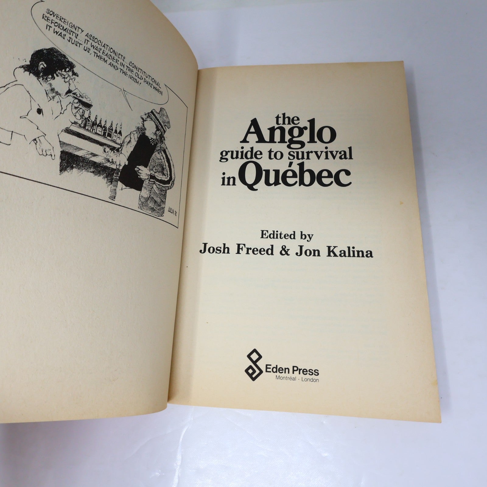 The Anglo Guide to Survival in Québec Josh Freed/Jon Kalina Eden Press 1983 PB