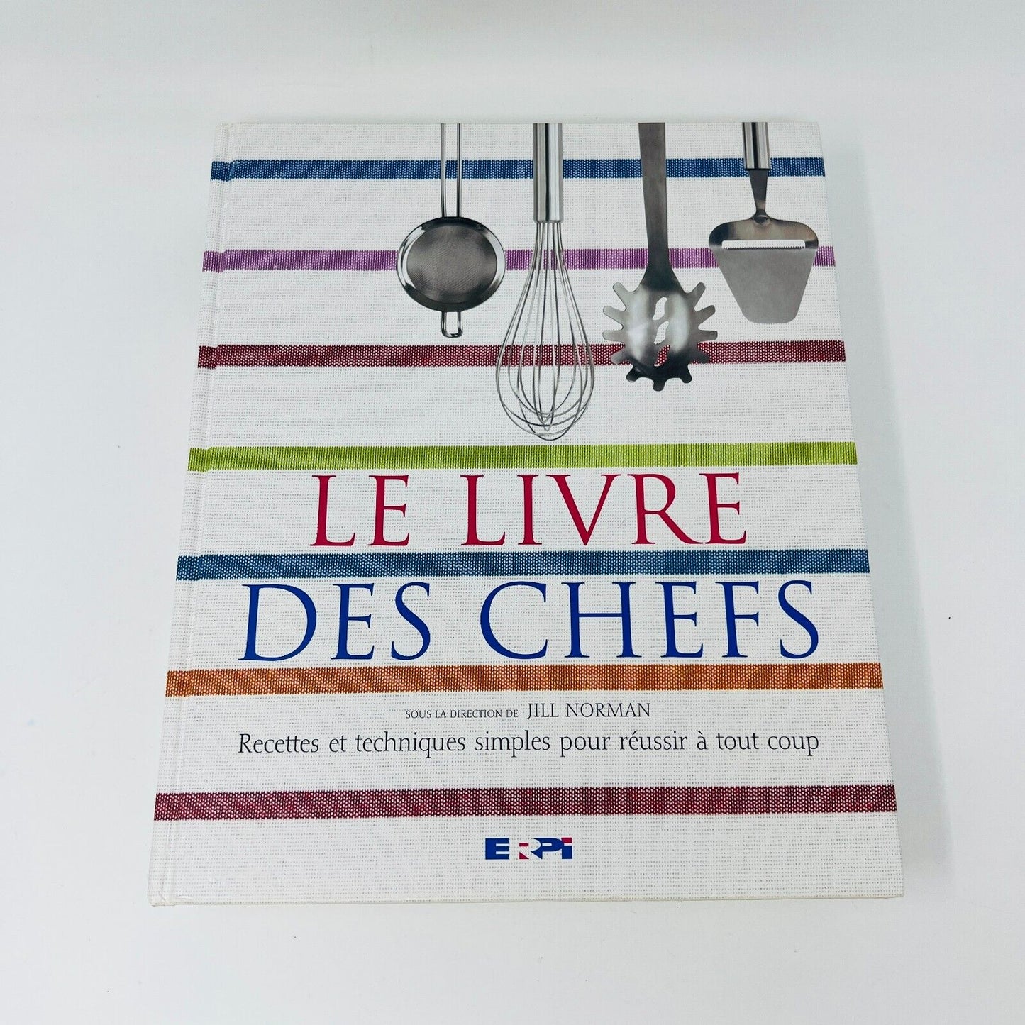 2006 Le Livre des Chefs Recettes Techniques Simples de Jill Norman ERPI Cuisine