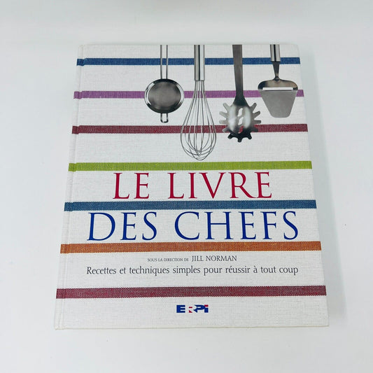 2006 Le Livre des Chefs Recettes Techniques Simples de Jill Norman ERPI Cuisine